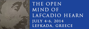 The Open Mind of Lafcadio Hearn: His Spirit from the West to the East (International Symposium in Greece to Commemorate the 110th Anniversary of Lafcadio Hearn’s Death)  オープン・マインド・オブ・ラフカディオ・ハーン—西洋から東洋へ（ギリシャ小泉八雲没後110年記念事業）